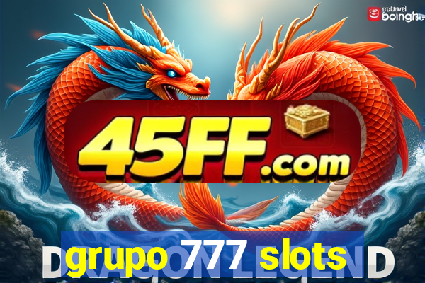 grupo 777 slots